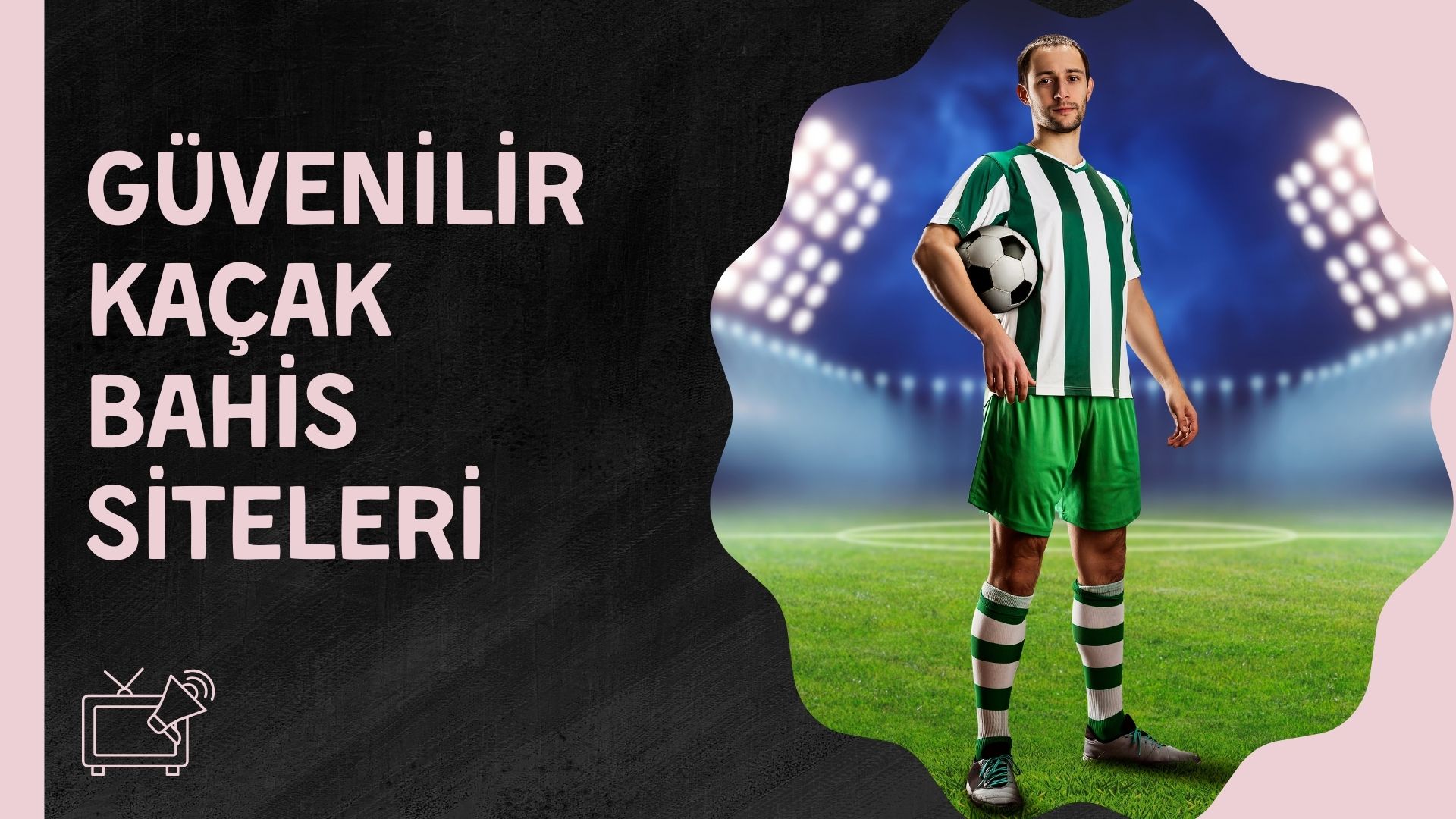 Güvenilir Kaçak Bahis Siteleri