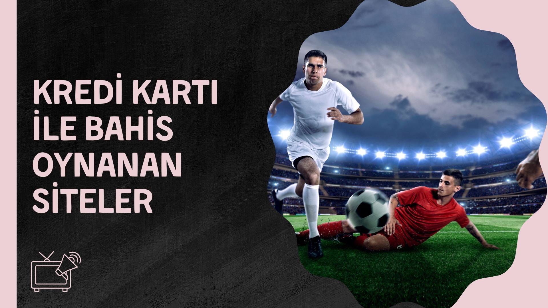 Kredi Kartı ile Bahis Oynanan Siteler
